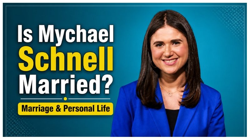 Is Mychael Schnell Married