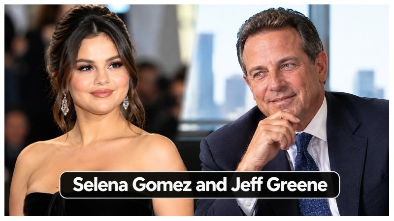 Selena Gomez and Jeff Greene